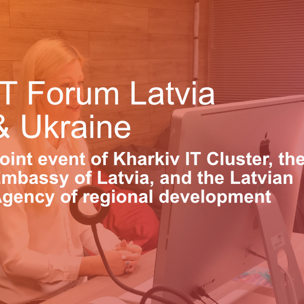 Kharkiv IT Cluster провів IT Forum із Латвією